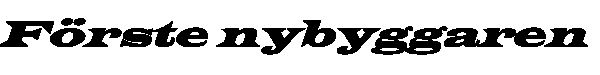 F�rste nybyggaren